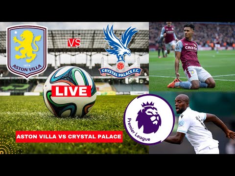 Aston Villa vs Crystal Palace 0-3 Live Stream Premier League EPL Football Match Score Highlights