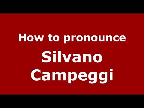 How to pronounce Silvano Campeggi (Italian/Italy) - PronounceNames.com