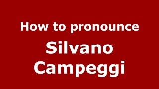 How to pronounce Silvano Campeggi