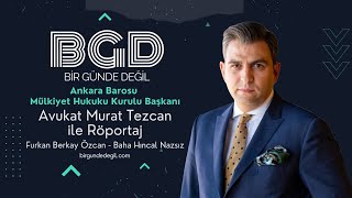 Avukat Murat Tezcan ile Röportaj | Bir Günde Değil