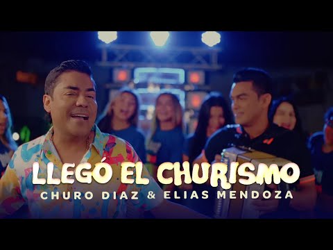 Llegó El Churismo - Churo Diaz & Elias Mendoza (Vídeo Oficial)