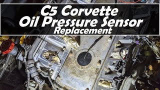 C5 Corvette Oil Pressure Sensor Replacement