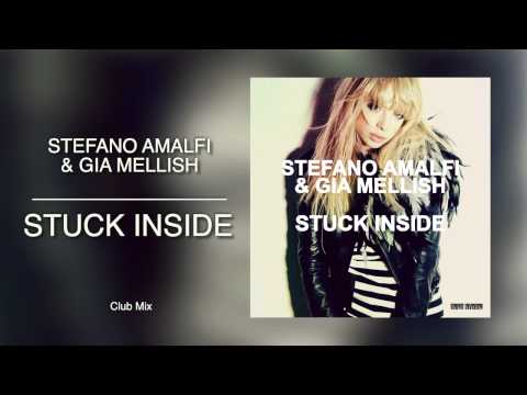 Stefano Amalfi & Gia Mellish - Stuck Inside (Club Mix)