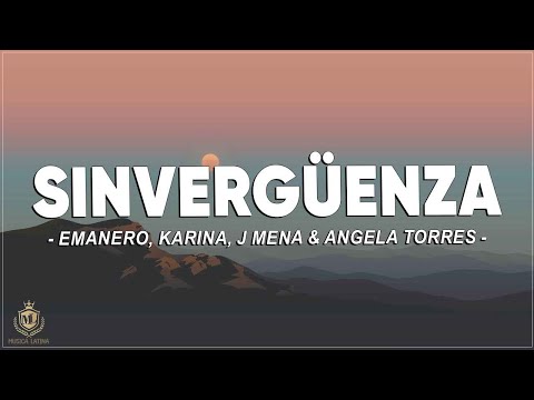 Emanero, Karina, J mena, Angela Torres - SINVERGÜENZA (Letra/Lyrics)