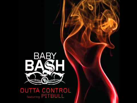 Baby Bash - Outta Control feat. Pitbull