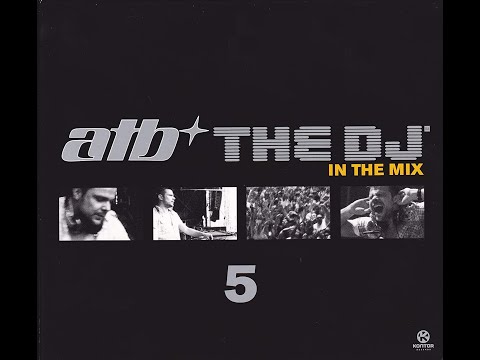 ATB - The DJ 5 In The Mix (Disc 1)