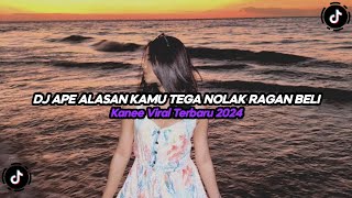 Download lagu DJ APE ALASAN KAMU TEGA NOLAK RAGAN BELI LAGU BALI VIRAL TIKTOK TERBARU 2024 🔥 mp3
