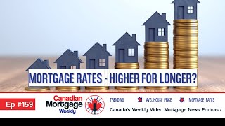 Canadian Mortgage Rates, Higher For Longer?