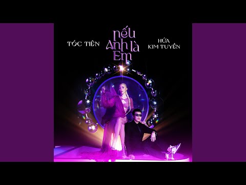 Nếu Anh Là Em – Tóc Tiên