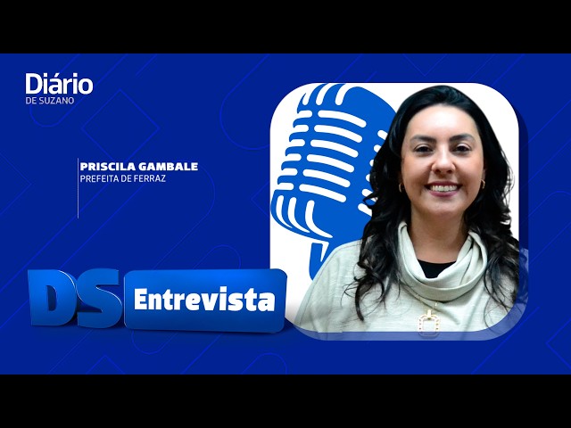 DS Entrevista Priscila Gambale prefeita de Ferraz