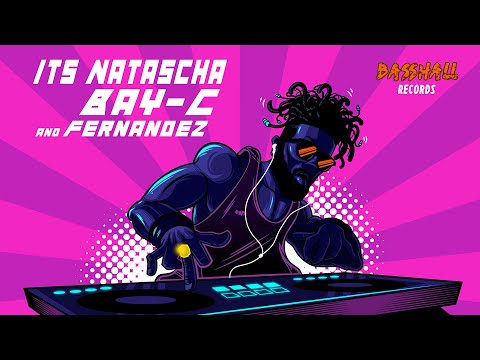 Its Natascha, Bay-C & Fernandez - DJ Mash Up Di Place