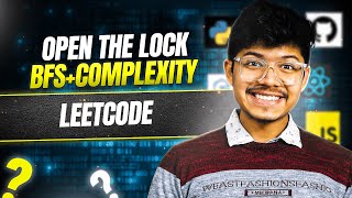 YouTube video '752. Open the Lock | BFS | Graph | Time Complexity | Why not DP?'