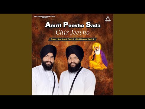 Amrit Peevho Sada Chir Jeevho