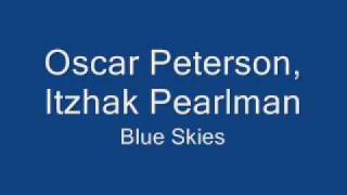 Oscar Peterson & Itzhak Pearlman - Blue Skies