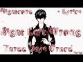 Nightcore - Right Left Wrong Nightcore - Right Left Wrong