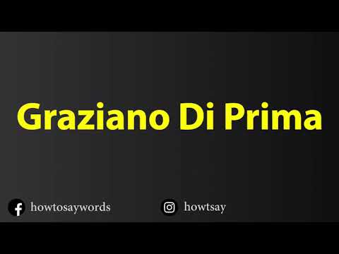 How To Pronounce Graziano Di Prima
