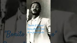 Bonito Y Sabroso. Benny Moré