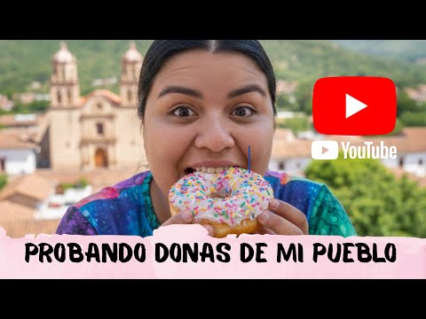 Probando Donas en mi Pueblo ( Santa Cruz Michapa)