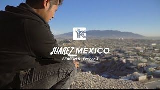 Doing What I Love - Juárez Day 3