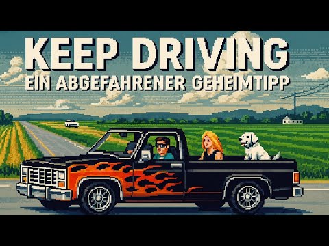 Keep Driving - Ein abgefahrener Geheimtipp| Review