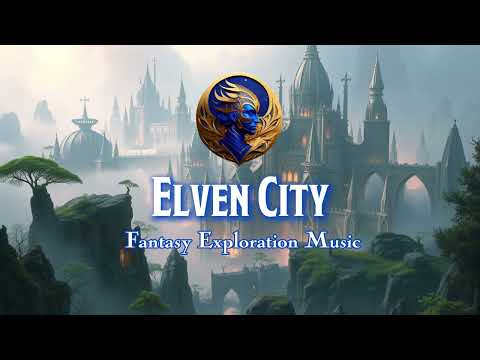 Elven City [D&D/TTRPG Fantasy Exploration Music Royalty Free - 1 hour]