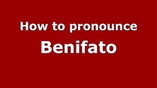 How to pronounce Benifato