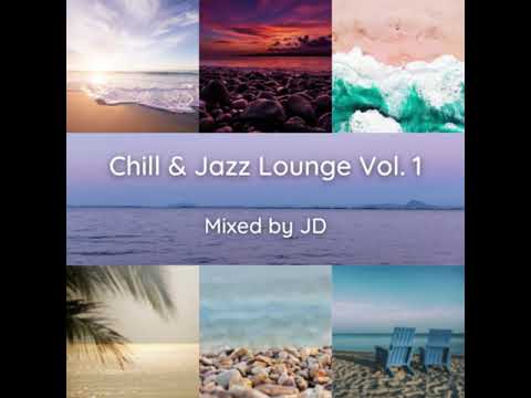 Chill & Jazz Lounge Vol. 1 - Adani & Wolf - Digby Jones - José Padilla - Malibea - Yosi Horikawa