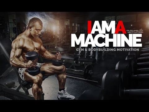 I Am A Machine - Gym & Bodybuilding Motivation - BEAST