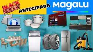 [BLACK FRIDAY 20223] OFERTAS ANTECIPADAS BLACK FRIDAY MAGAZINE  LUIZA ,OFERTAS,BLACK FRIDAY MAGALU .