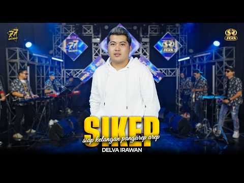 DELVA IRAWAN - SIKEP | Feat. OM SERA ( Official Music Video )