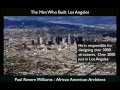 The Black Man Who Built Los Angeles: Paul Williams