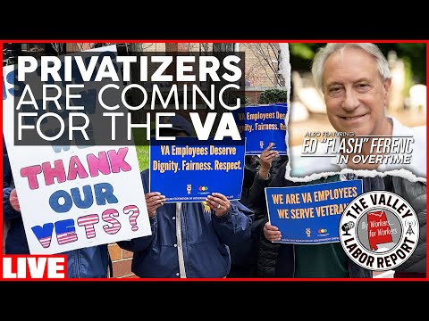 Privatizers are Coming for the VA + OVERTIME w/ Ohio's Ed "Flash" Ferenc - TVLR 4/23/22