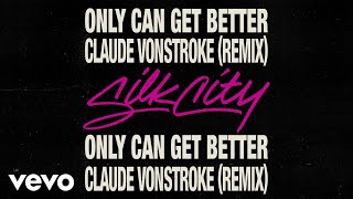Silk City Ft Diplo, Mark Ronson And Daniel Merriweather - Only Can Get Better (Claude Vonstroke Remix) video