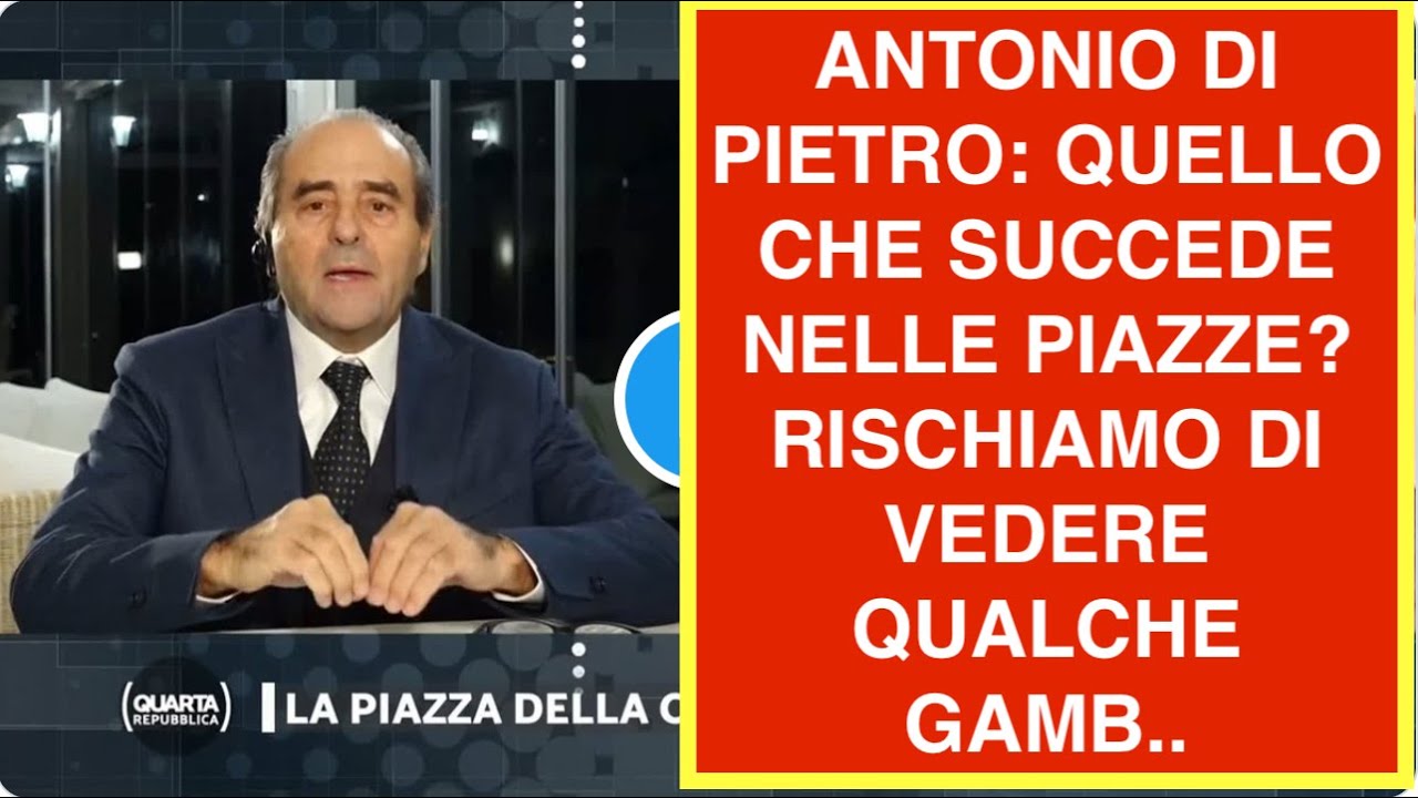 ANTONIO DI PIETRO: QUELLO CHE SUCCEDE NELLE PIAZZE? RISCHIAMO DI VEDERE QUALCHE GAMB..