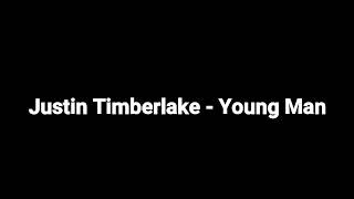Justin Timberlake - Young Man (Lyrics)