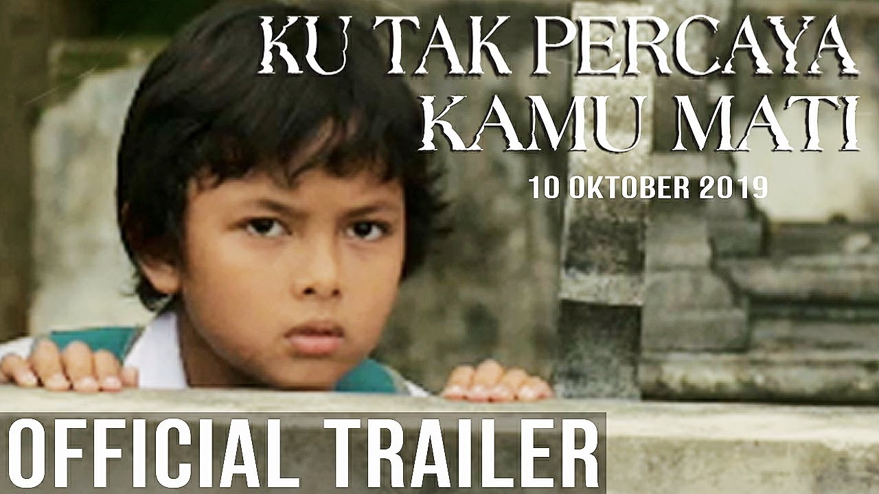 Official Trailer Ku Tak Percaya Kamu Mati | 10 Oktober 2019 di Bioskop