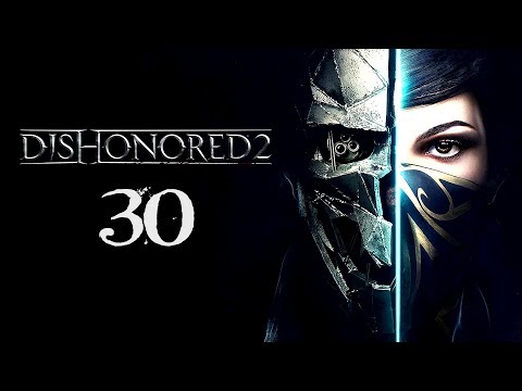 Dishonored 2: #30 - Narodziny wiedźmy, narodziny boga (Emily --  bardzo trudny -- PL)