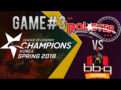 kt Rolster vs  bbq OLIVERS Game 3 | Week 2 Day 4 | KOREA LCK Spring 2018 | KT vs  BBQ