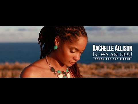 Rachelle Allison - Istwa An Nou [Touch The Sky Riddim]