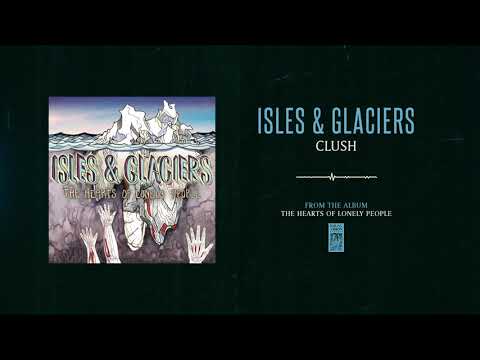 Isles & Glaciers "Clush"