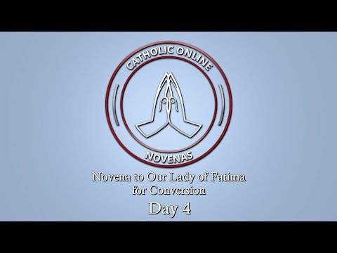 Click to Watch the Day 4 - Novena to Our Lady of Fatima for Conversion video