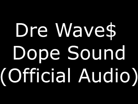 Dre Wave$ - Dope Sound (feat. Rav) Prod. Aviad (Official Audio)