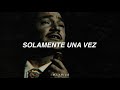 SOLAMENTE UNA VEZ / JAVIER SOLÍS (LETRA)