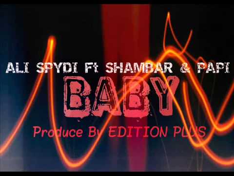 New song 2014 Best of ALI SPYDI ft SHAMBAR & PAPI   BABY