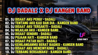 Download lagu DJ DADALI X DJ KANGEN BAND | DISAAT AKU PERGI, TENTANG AKU KAU DAN DIA, NILAILAH AKU | FULL BASS mp3