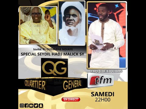 🔴QUARTIER GENERAL- Spécial Seydil Hadj Malick Sy avec Pr : El Hadj Pape Cheikh DIALLO -