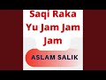 Saqi Raka Yu Jam Jam Jam