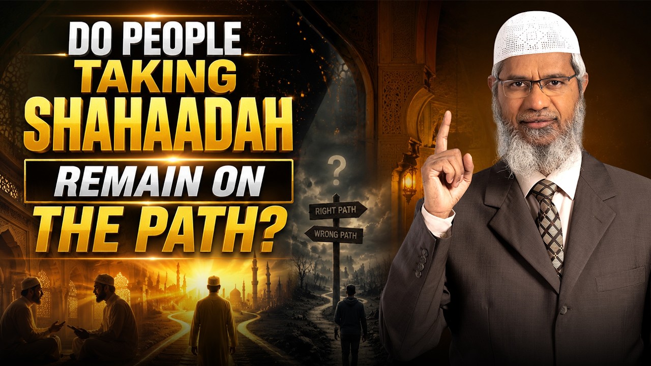 Do People Taking Shahaadah Remain on the Path? - Dr Zakir Naik