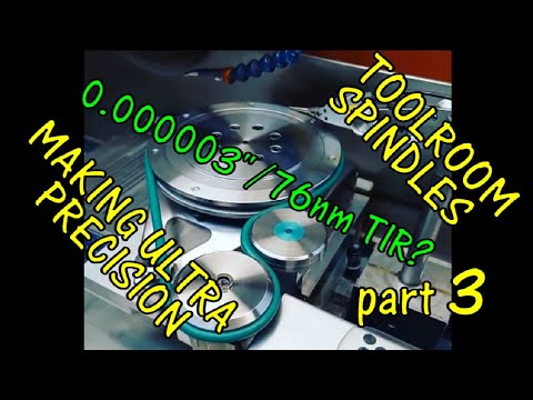 MAKING ULTRA PRECISION TOOLROOM SPINDLES #3