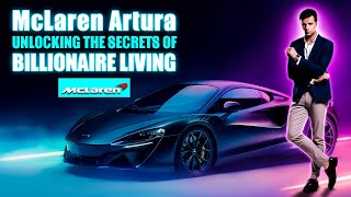 How to Spend Your Money Like a Billionaire The McLaren Artura